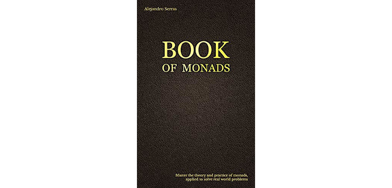 The book of Monads